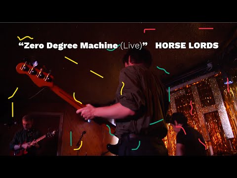 Horse Lords - Zero Degree Machine (Live) [Official Video]