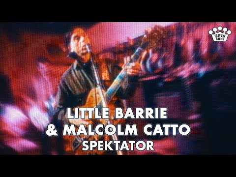 Little Barrie &amp; Malcolm Catto - &quot;Spektator&quot; [Official Music Video]
