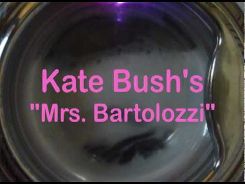 Mrs. Bartolozzi -- Kate Bush