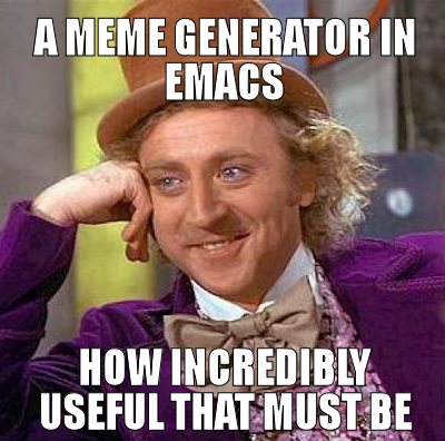 An Emacs Meme Generator – Random Thoughts