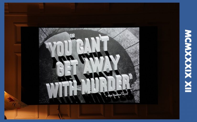 MCMXXXIX XII: You Can’t Get Away with Murder