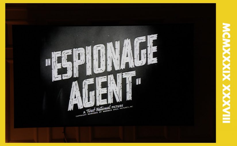 MCMXXXIX XXXVIII: Espionage Agent