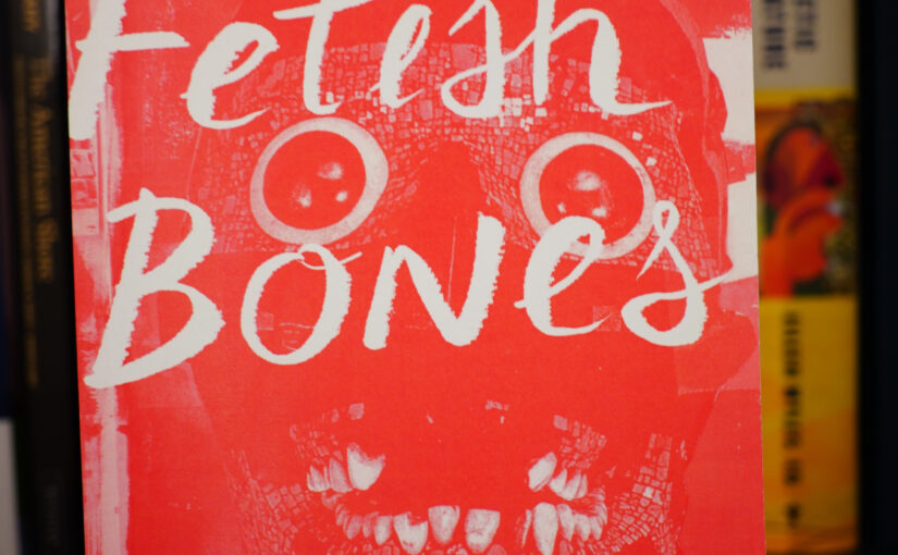 Book Club 2025: Fetish Bones by Camae Ayewa